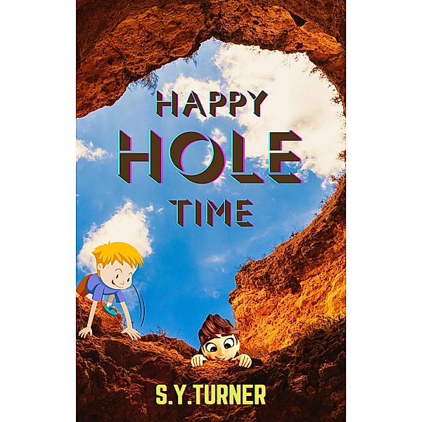 Happy Hole Time (MYSTERY BOOKS, #3) / MYSTERY BOOKS, S. Y. Turner