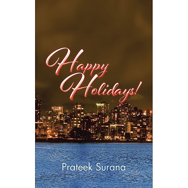 Happy Holidays!, Prateek Surana