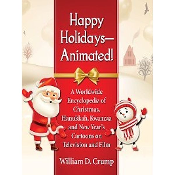 Happy Holidays--Animated!, William D. Crump