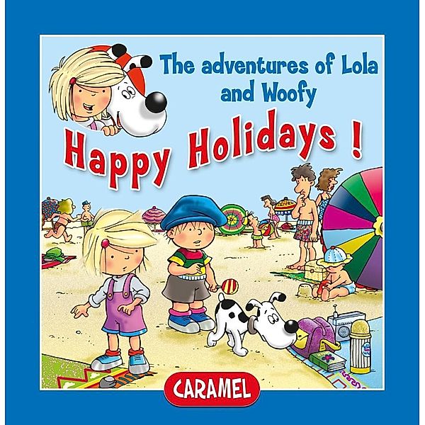 Happy Holidays! / Lola & Woofy Bd.4, Edith Soonckindt, Mathieu Couplet