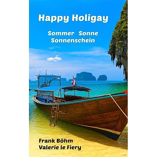 Happy Holigay, Frank Böhm, Valerie Le Fiery