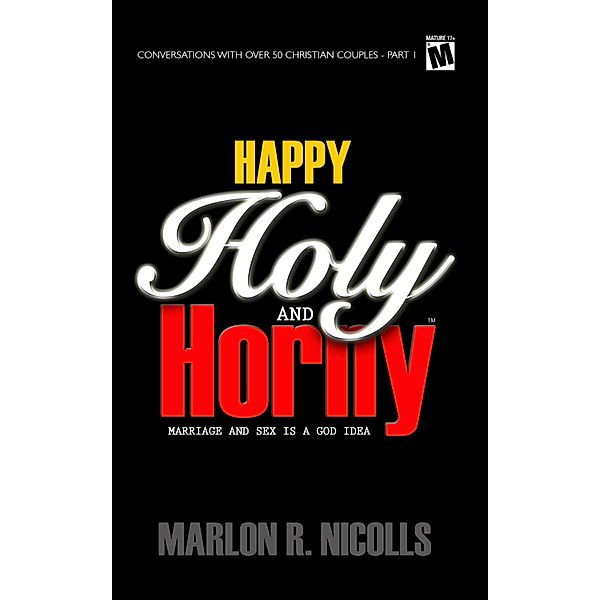 Happy Holy and Horny, Marlon R. Nicolls