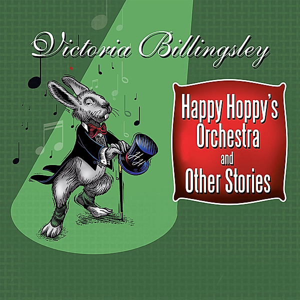 Happy Hoppy’S Orchestra and Other Stories, Victoria Billingsley