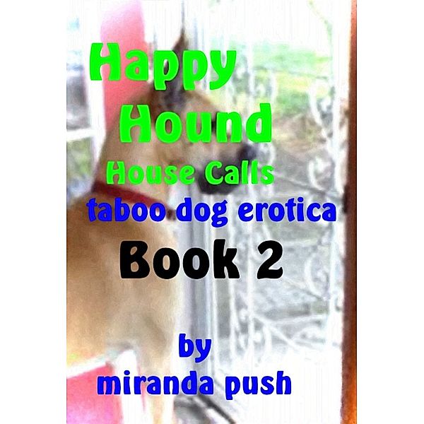 Happy Hound Professional Dog Services: Happy Hound House Calls / Happy Hound Professional Dog Services, Book 2, Miranda Push