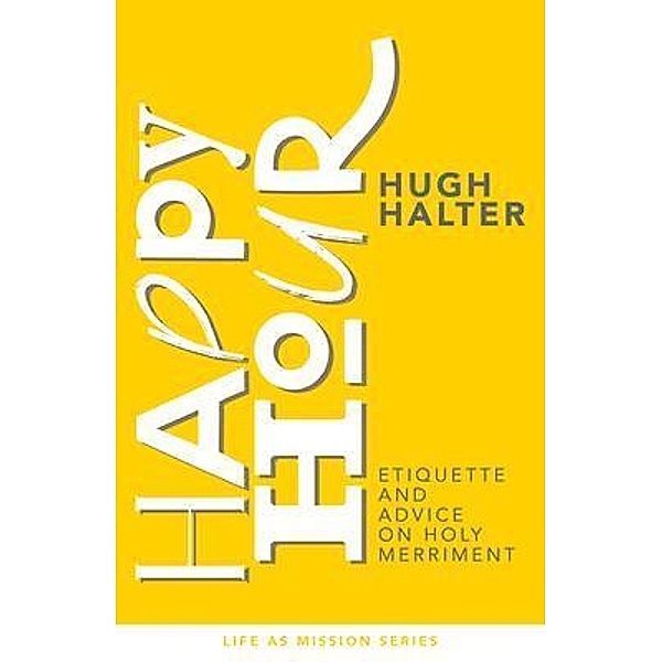 Happy Hour / 100 Movements Publishing, Hugh Halter