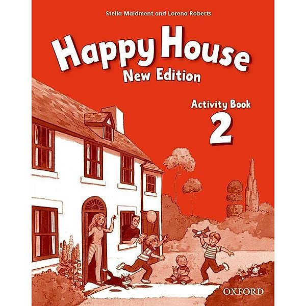 Happy House: 2 New Edition: Activity Book, Lorena Roberts, Stella Maidment