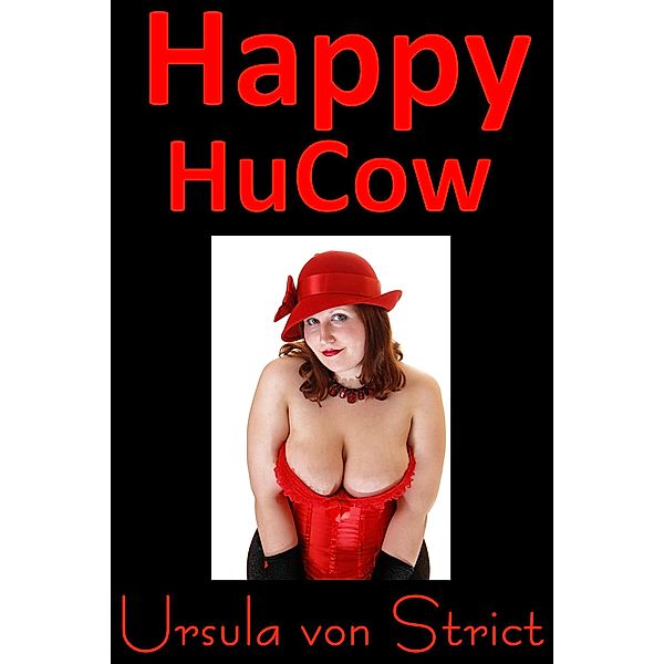 Happy HuCow, Ursula von Strict