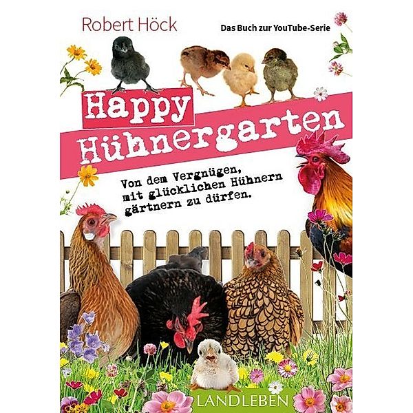 Happy Hühnergarten, Robert Höck