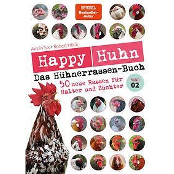 Happy Huhn - Das Hühnerrassenbuch, Band 2, Robert Höck, Armin Six