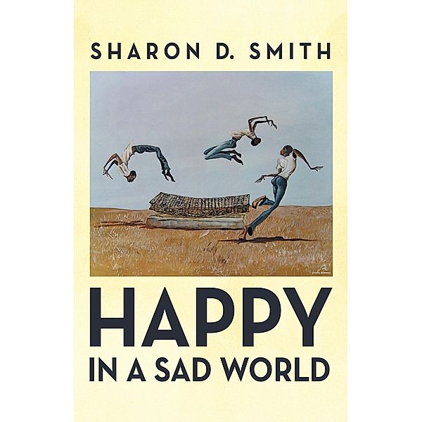 Happy in a Sad World, Sharon D. Smith