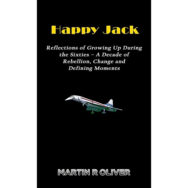 Happy Jack / Austin Macauley Publishers Ltd, Martin R Oliver