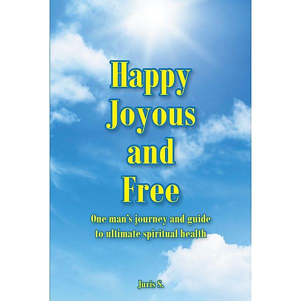 Happy Joyous and Free, Juris S.