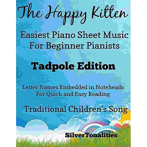 Happy Kitten Easiest Piano Sheet Music for Beginner Pianists Tadpole Edition, Silvertonalities