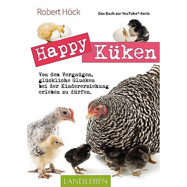Happy Küken - Das Buch zur YouTube-Serie, Robert Höck