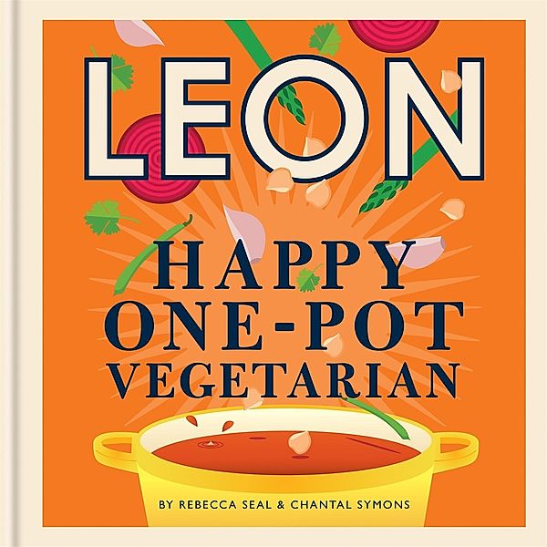 Happy Leons: Leon Happy One-pot Vegetarian / Happy Leons Bd.5, Rebecca Seal, Chantal Symons