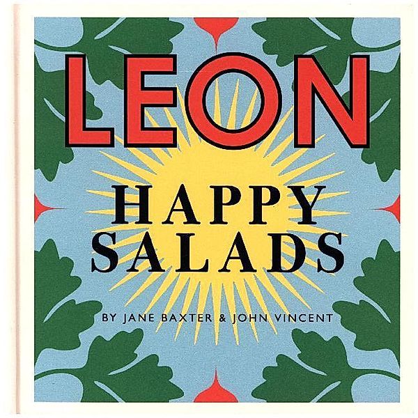 Happy Leons: LEON Happy Salads, Jane Baxter, John Vincent