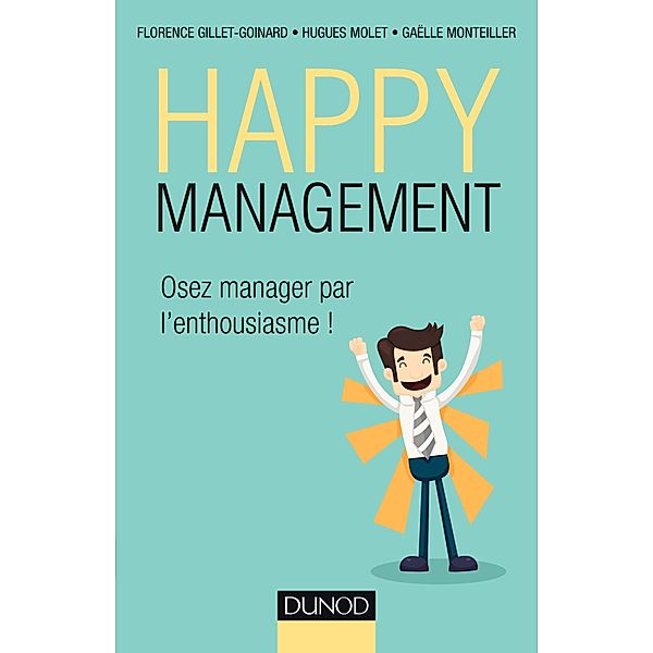 Happy management / Stratégies et management, Florence Gillet-Goinard, Hugues Molet, Gaëlle Monteiller