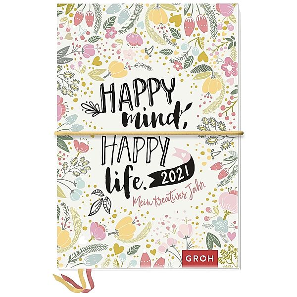 Happy mind, happy life. 2021 Mein kreatives Jahr