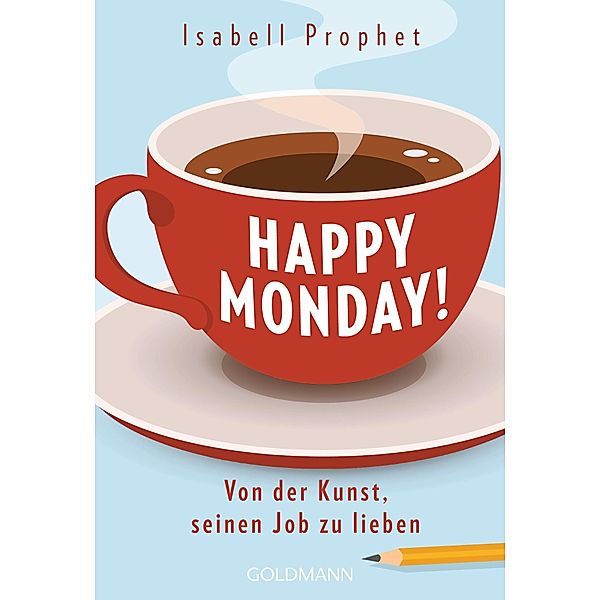Happy Monday!, Isabell Prophet