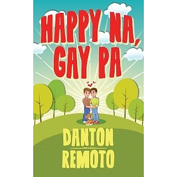 Happy Na, Gay Pa, Danton Remoto