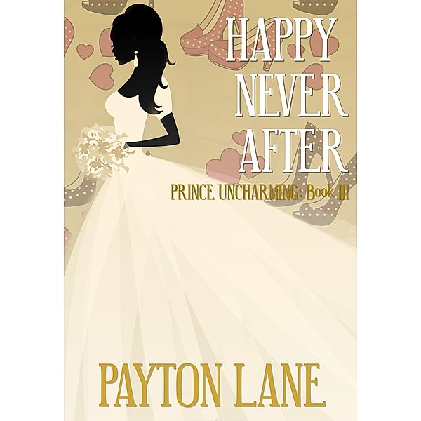 Happy Never After (Prince Uncharming) / Prince Uncharming, Payton Lane