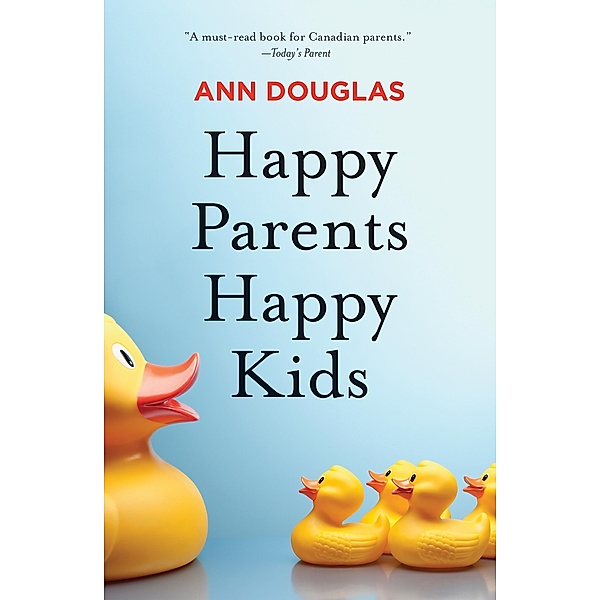 Happy Parents Happy Kids, Ann Douglas