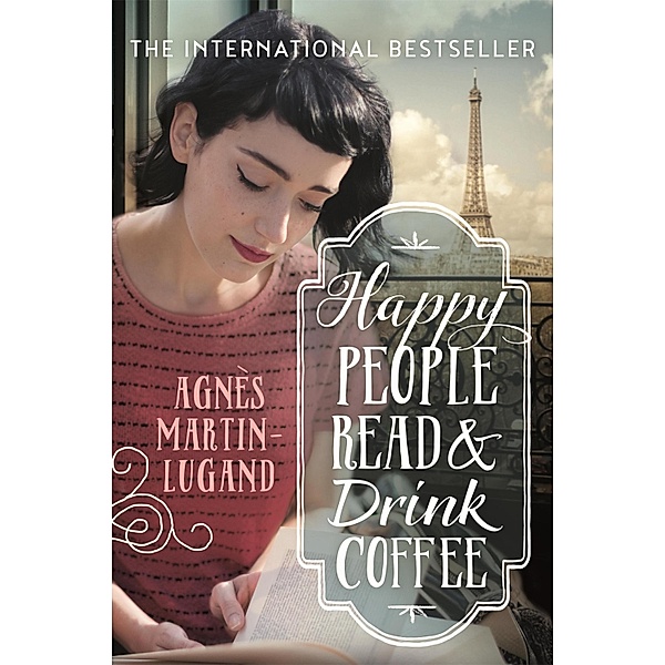 Happy People Read and Drink Coffee, Agnès Martin-Lugand