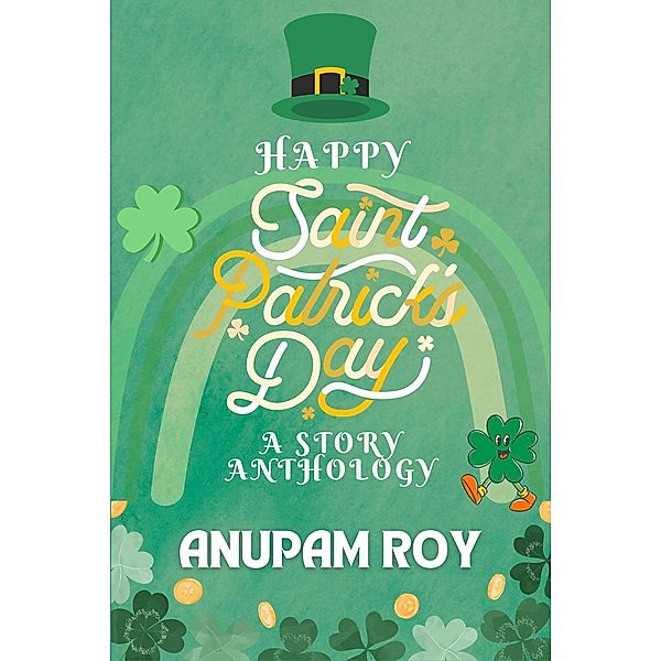 Happy Saint Patrick's Day, Anupam Roy