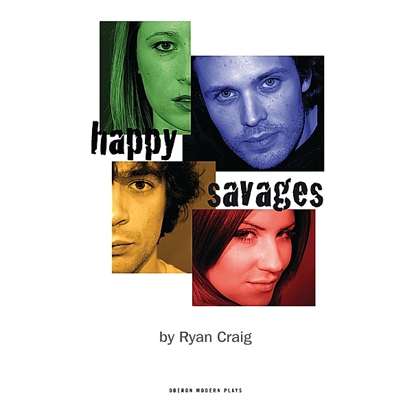 Happy Savages / Oberon Modern Plays, Ryan Craig