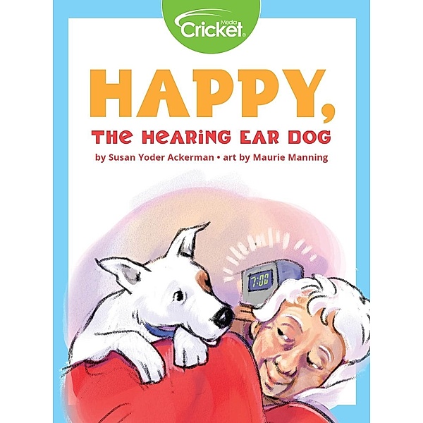 Happy, the Hearing Ear Dog, Susan Yoder Ackerman