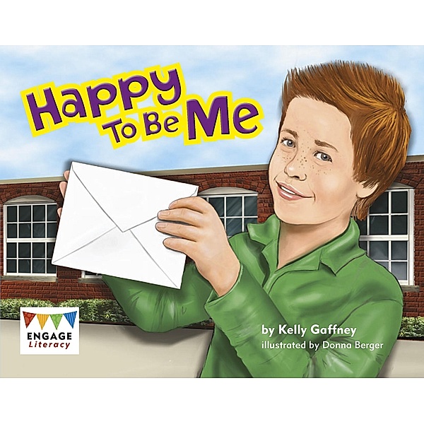Happy To Be Me / Raintree Publishers, Kelly Gaffney