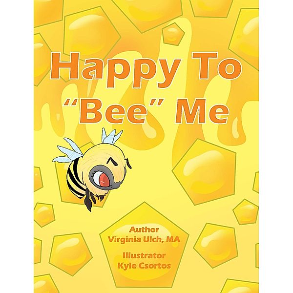 Happy To Bee Me, Virginia Ulch