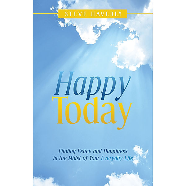 Happy Today, Steve Haverly