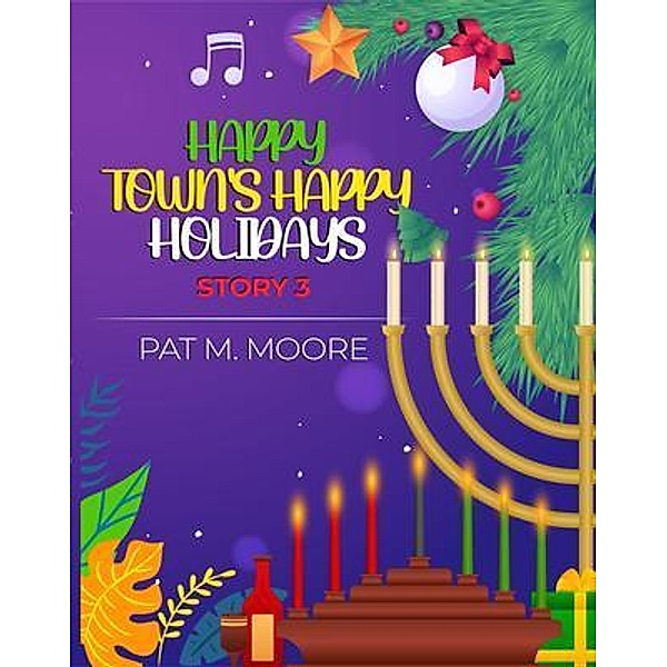 HAPPY TOWN'S HAPPY HOLIDAYS, Pat M. Moore