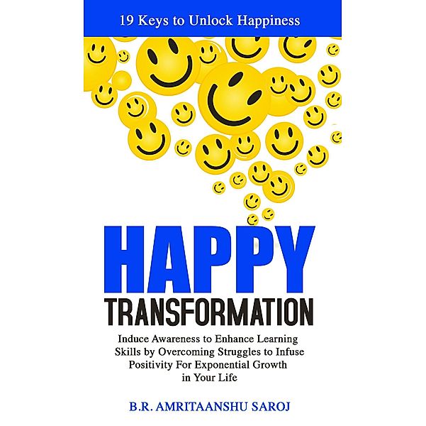 Happy Transformation (How to be Happy, #2) / How to be Happy, B. R. Amritaanshu Saroj