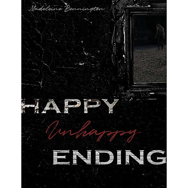 Happy Unhappy Ending, Madeleine Bennington