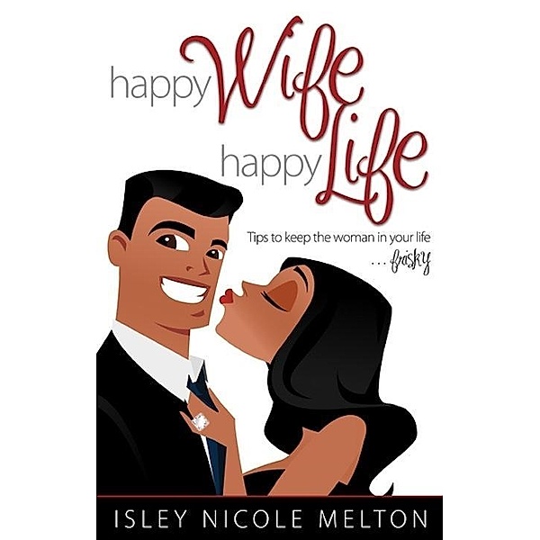 Happy Wife, Happy Life, Isley Nicole Melton