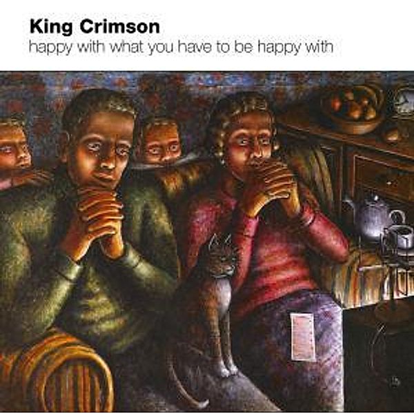 Happy With What You Have To Be, King Crimson