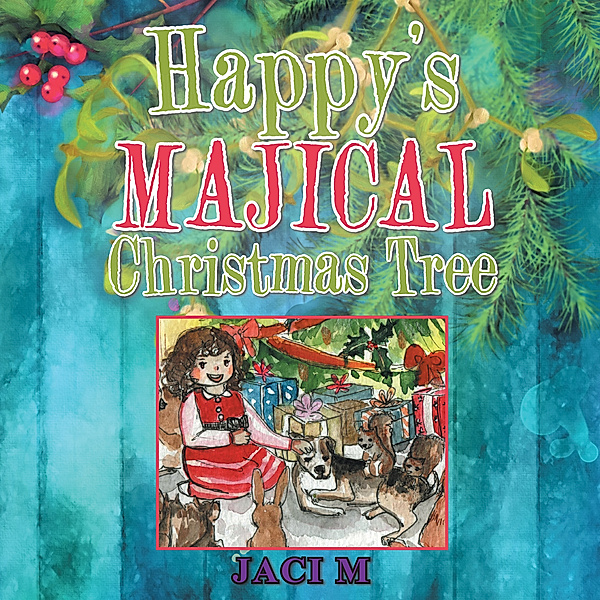 Happy’S Majical Christmas Tree, Jaci M