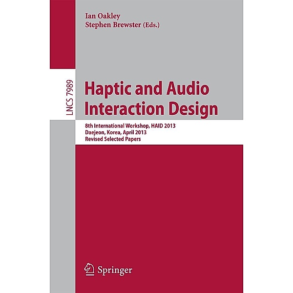 Haptic and Audio Interaction Design / Lecture Notes in Computer Science Bd.7989