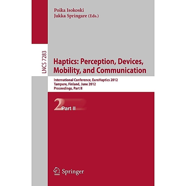 Haptics: Perception, Devices, Mobility, and Communication / Lecture Notes in Computer Science Bd.7283