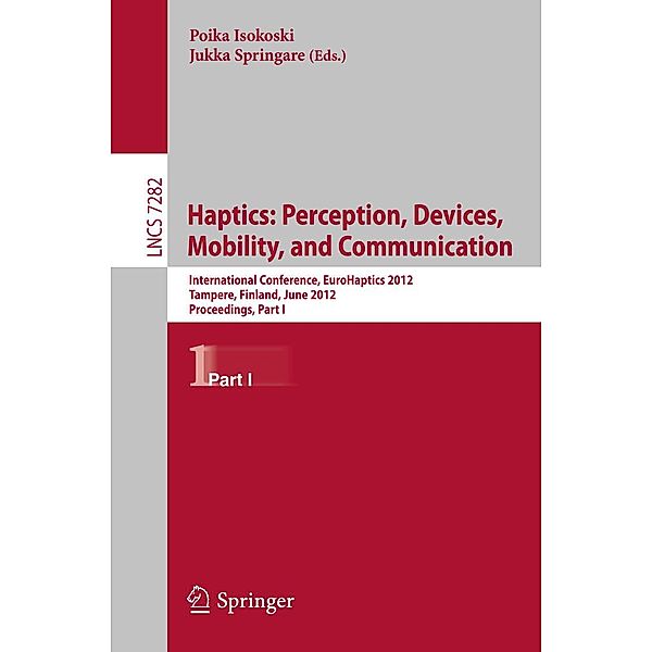 Haptics: Perception, Devices, Mobility, and Communication / Lecture Notes in Computer Science Bd.7282