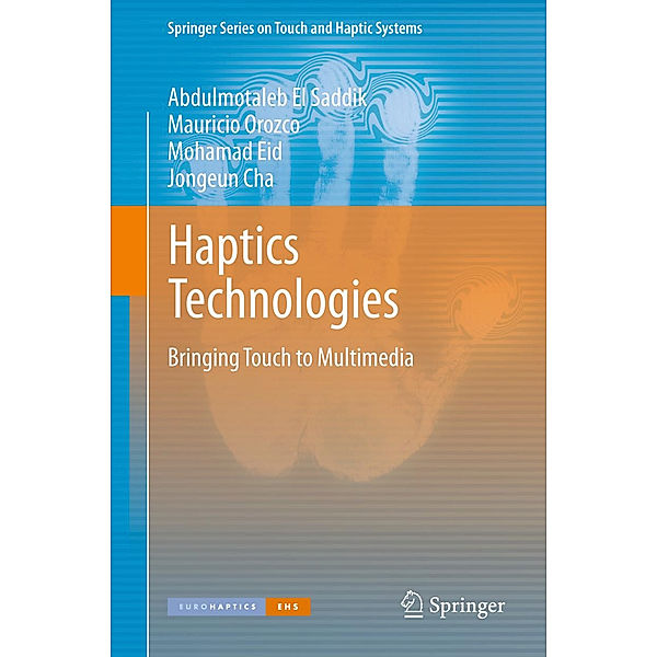 Haptics Technologies, Abdulmotaleb El- Saddik, Mauricio Orozco, Mohamad Eid, Jongeun Cha