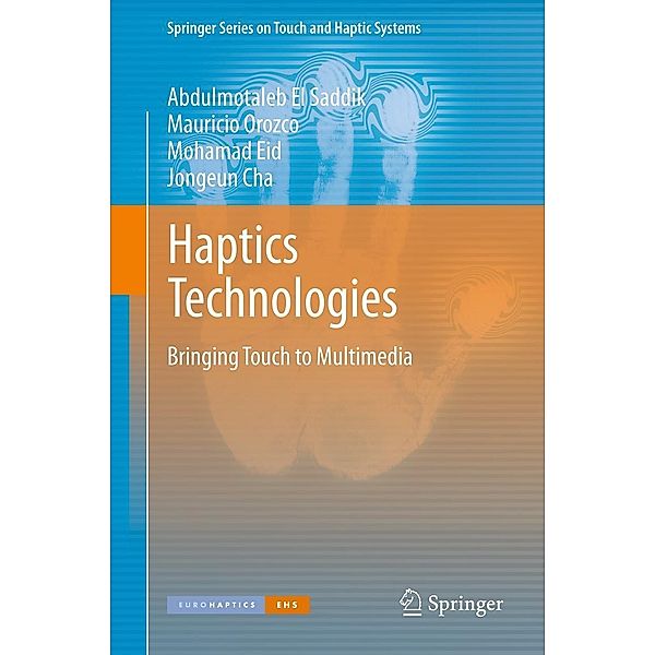 Haptics Technologies / Springer Series on Touch and Haptic Systems, Abdulmotaleb El Saddik, Mauricio Orozco, Mohamad Eid, Jongeun Cha