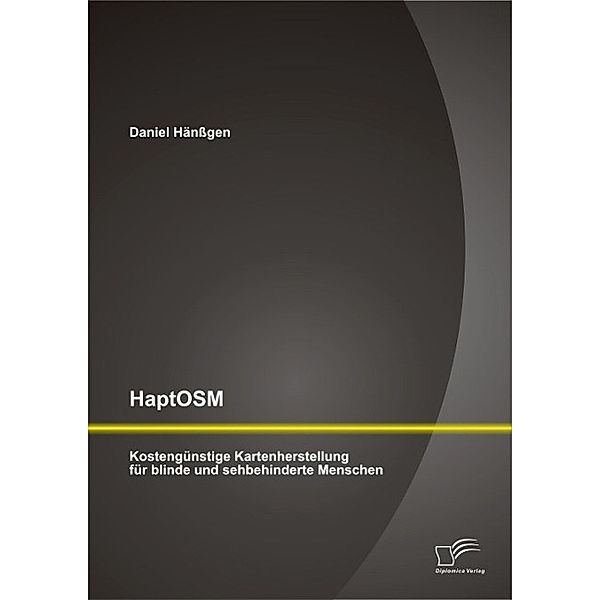 HaptOSM: Kostengünstige Kartenherstellung für blinde und sehbehinderte Menschen, Daniel Hänßgen