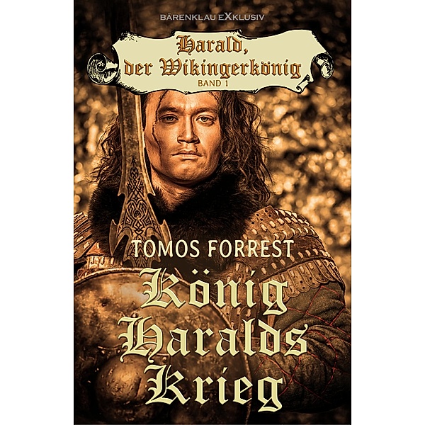 Harald, der Wikingerkönig, Band 1: König Haralds Krieg, Tomos Forrest