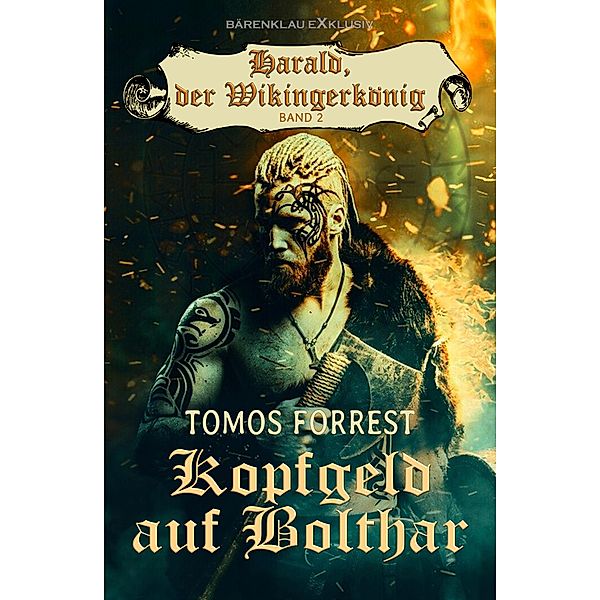 Harald, der Wikingerkönig, Band 2: Kopfgeld auf Bolthar, Tomos Forrest