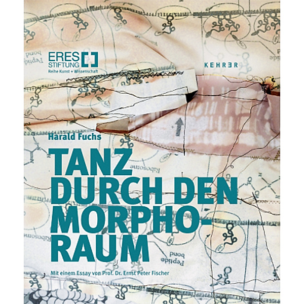 Harald Fuchs: Tanz durch den Morpho-Raum, Sabine Adler, Ernst Peter Fischer, Ernst P Fischer