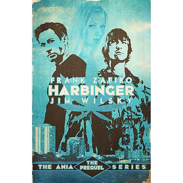 Harbinger (Ania Trilogy, #0) / Ania Trilogy, Frank Zafiro, Jim J. Wilsky