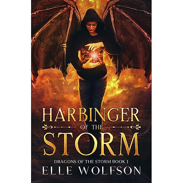 Harbinger of the Storm (Dragons of the Storm, #1) / Dragons of the Storm, Elle Wolfson